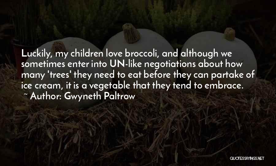 Love Vegetable Quotes By Gwyneth Paltrow