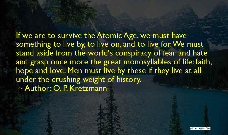 Love Versus Fear Quotes By O. P. Kretzmann Love Versus Fear Quotes By O. P. Kretzmann