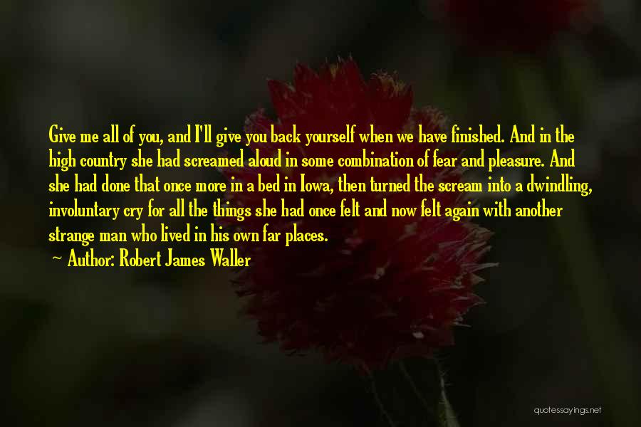 Love Versus Fear Quotes By Robert James Waller
