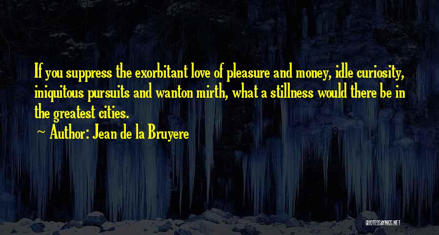 Love Versus Money Quotes By Jean De La Bruyere