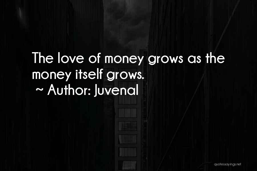 Love Versus Money Quotes By Juvenal