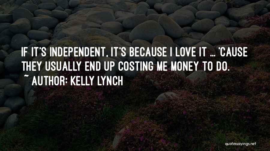 Love Versus Money Quotes By Kelly Lynch