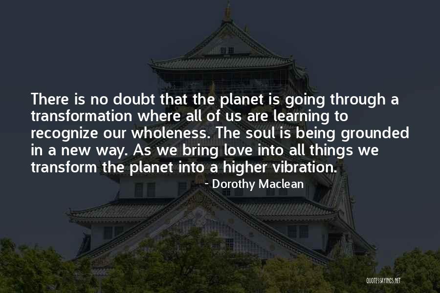 Love Vibration Quotes By Dorothy Maclean Love Vibration Quotes By Dorothy Maclean