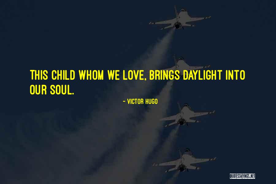 Love Victor Hugo Quotes By Victor Hugo