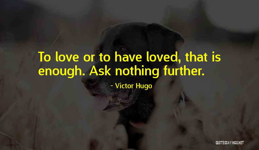 Love Victor Hugo Quotes By Victor Hugo