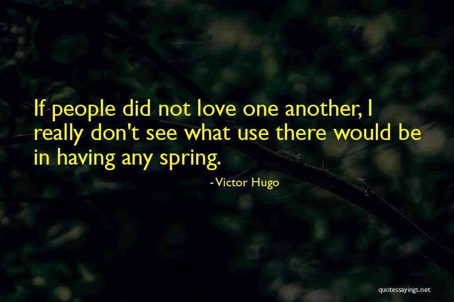 Love Victor Hugo Quotes By Victor Hugo