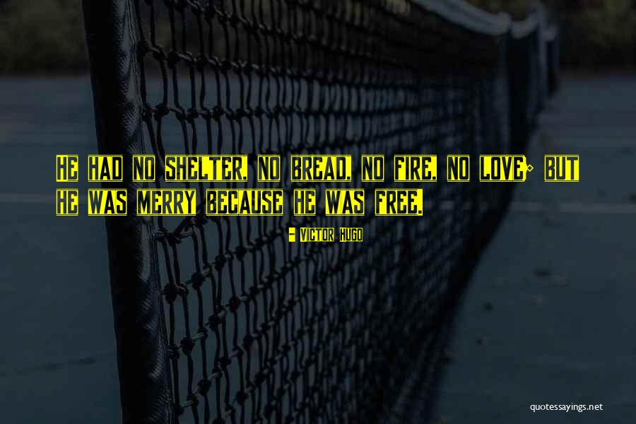 Love Victor Hugo Quotes By Victor Hugo