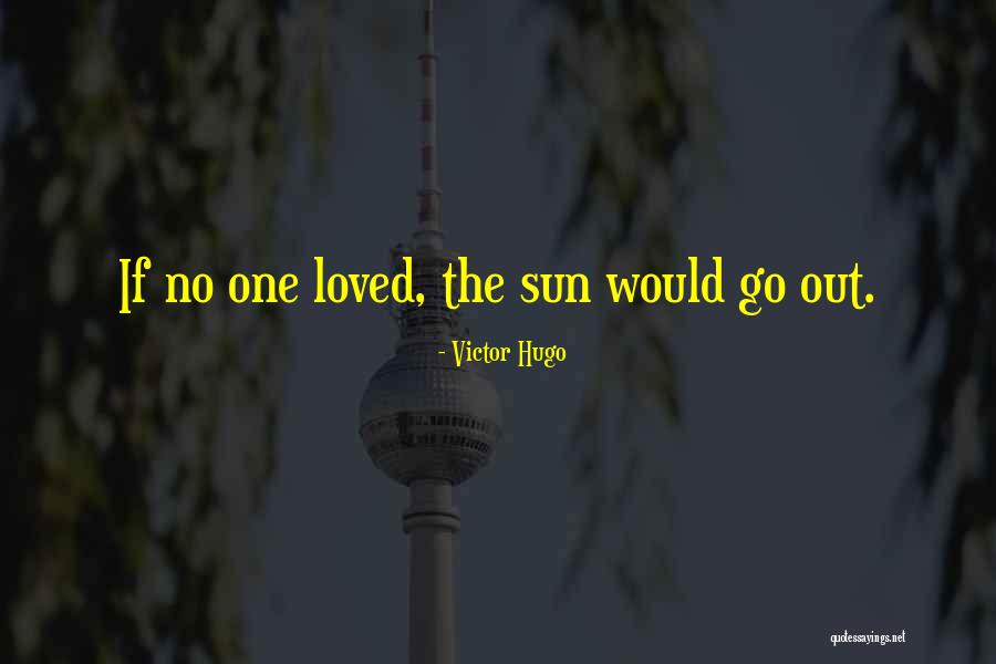 Love Victor Hugo Quotes By Victor Hugo