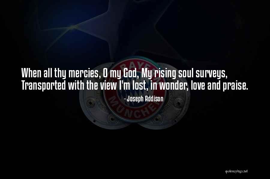 Love Views Quotes By Joseph Addison Love Views Quotes By Joseph Addison