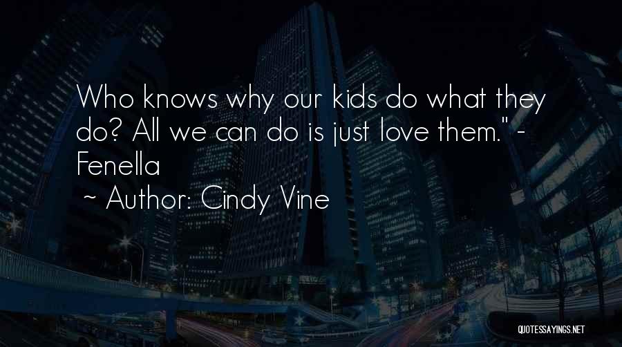 Love Vine Quotes By Cindy Vine