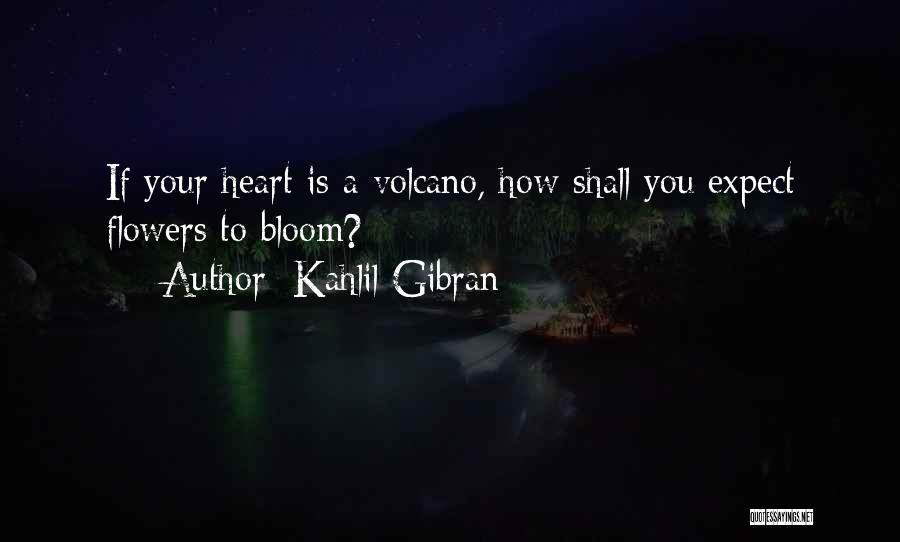 Love Volcano Quotes By Kahlil Gibran