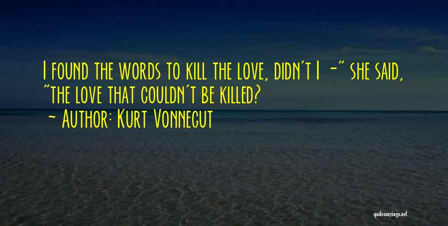 Love Vonnegut Quotes By Kurt Vonnegut