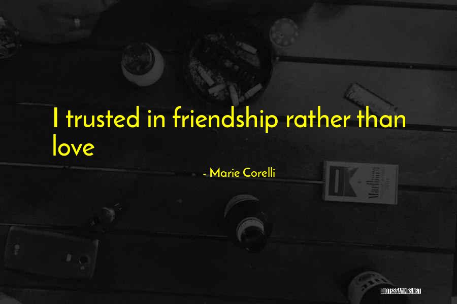 Love Vs Friendship Quotes By Marie Corelli