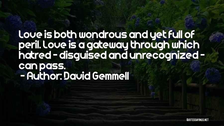 Love Vs Hatred Quotes By David Gemmell