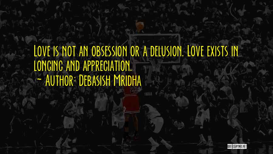 Love Vs Obsession Quotes By Debasish Mridha