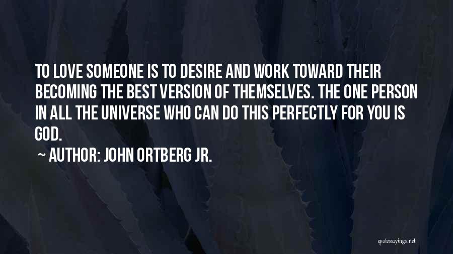Love Vs Work Quotes By John Ortberg Jr.