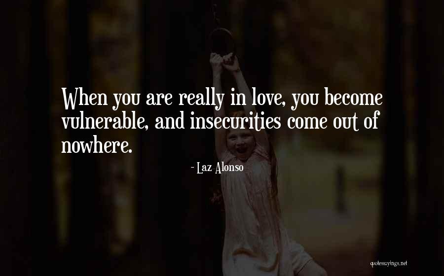 Love Vulnerable Quotes By Laz Alonso Love Vulnerable Quotes By Laz Alonso