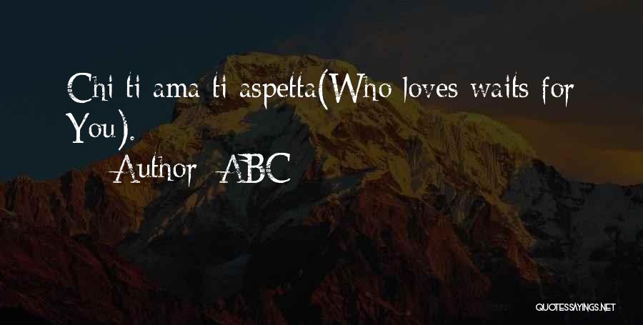 Love Waits Quotes By ABC