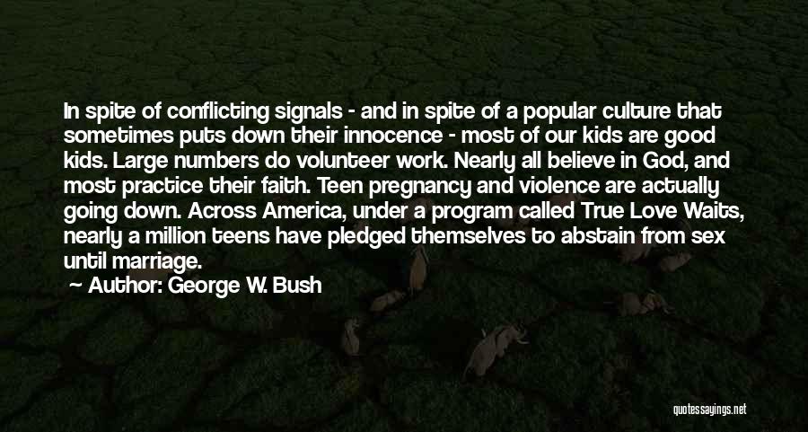 Love Waits Quotes By George W. Bush