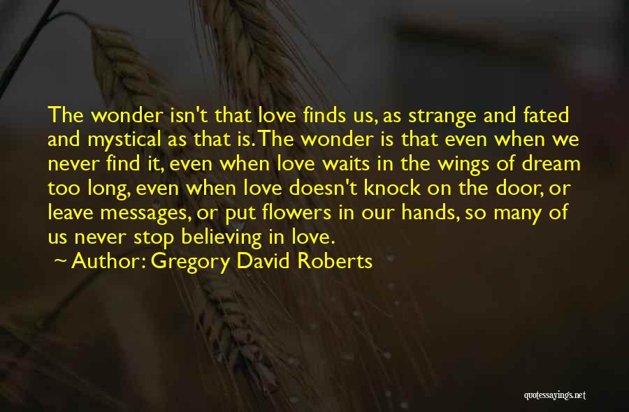 Love Waits Quotes By Gregory David Roberts