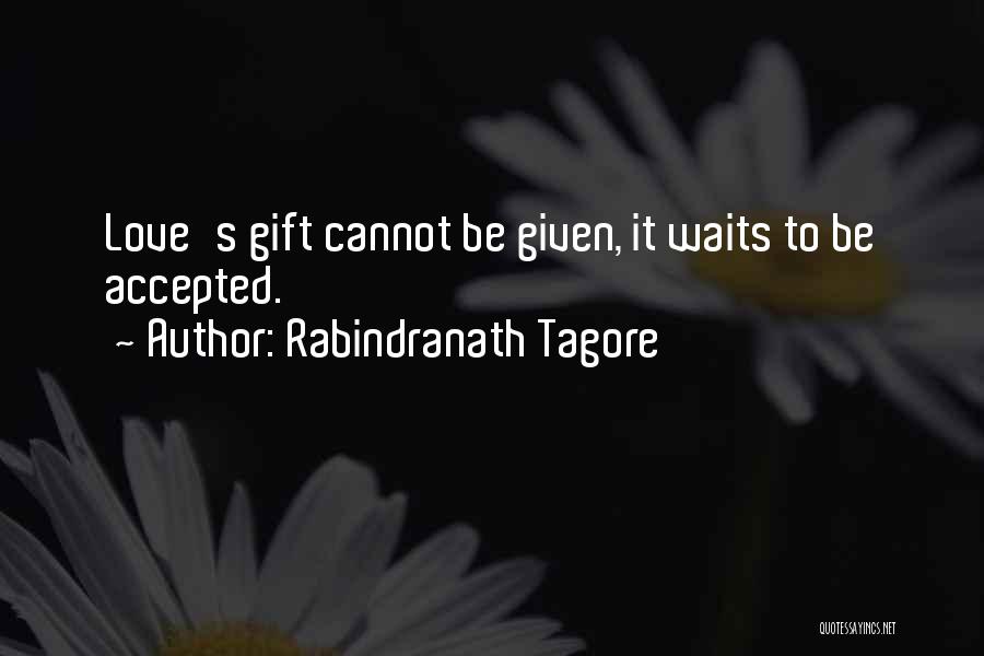 Love Waits Quotes By Rabindranath Tagore