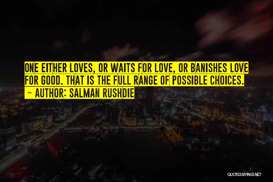 Love Waits Quotes By Salman Rushdie