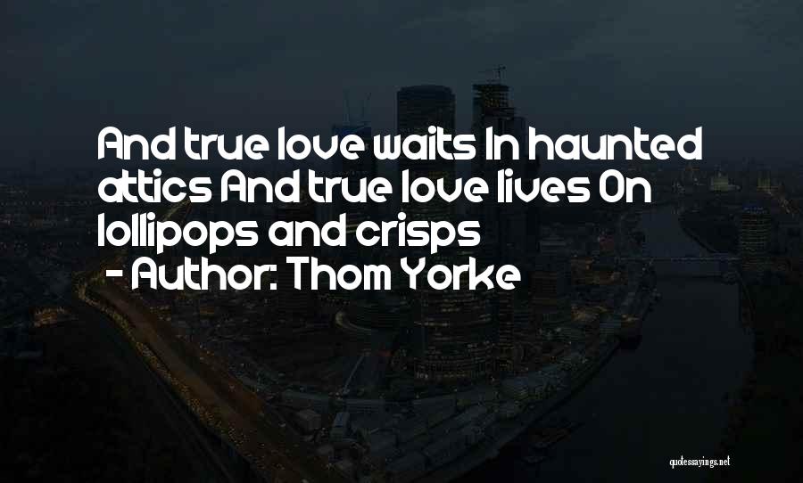 Love Waits Quotes By Thom Yorke