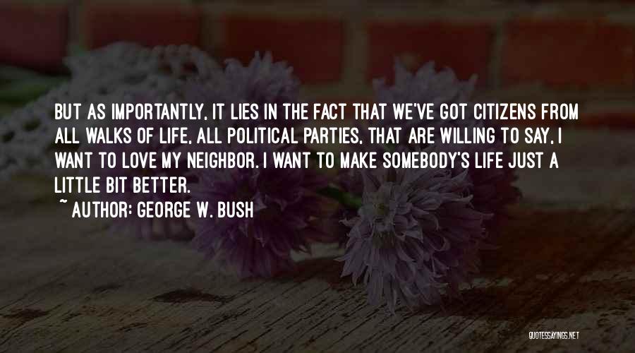 Love Walks Quotes By George W. Bush