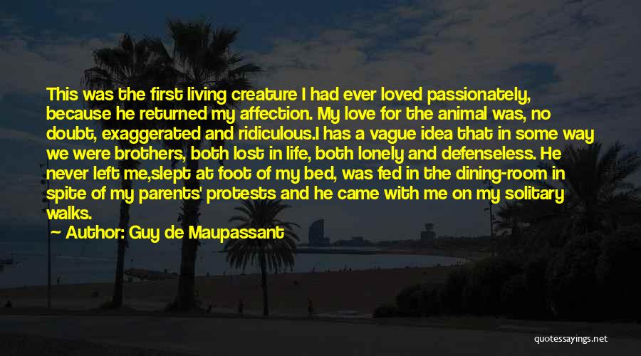 Love Walks Quotes By Guy De Maupassant