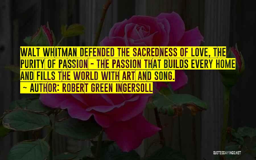 Love Walt Whitman Quotes By Robert Green Ingersoll