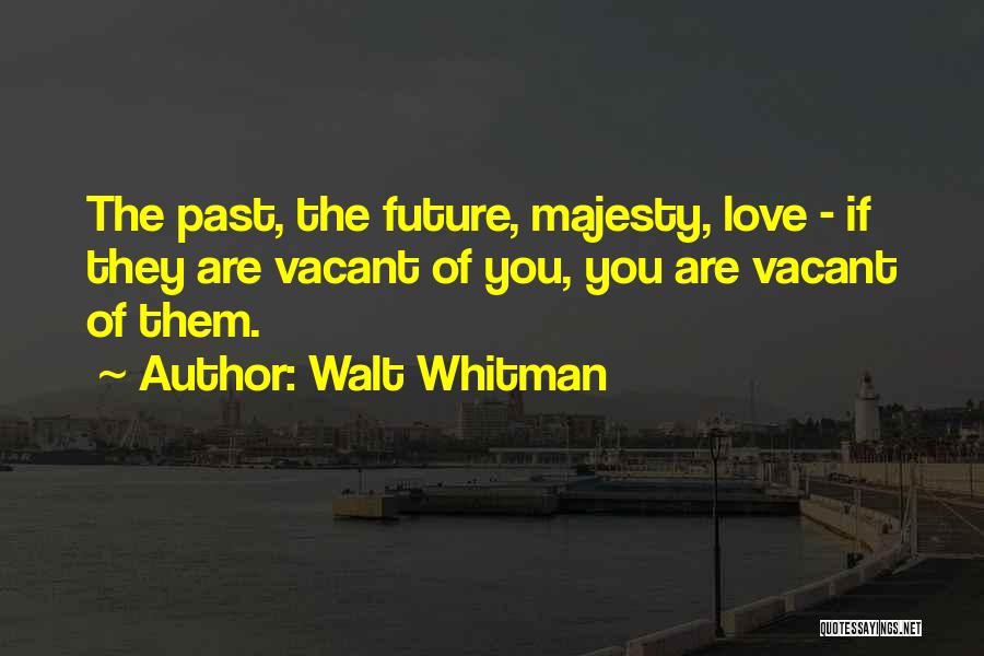 Love Walt Whitman Quotes By Walt Whitman