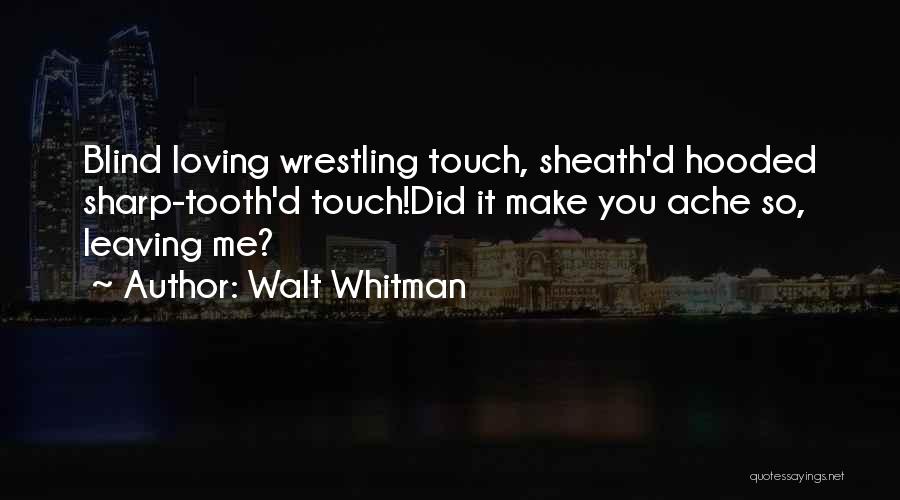 Love Walt Whitman Quotes By Walt Whitman