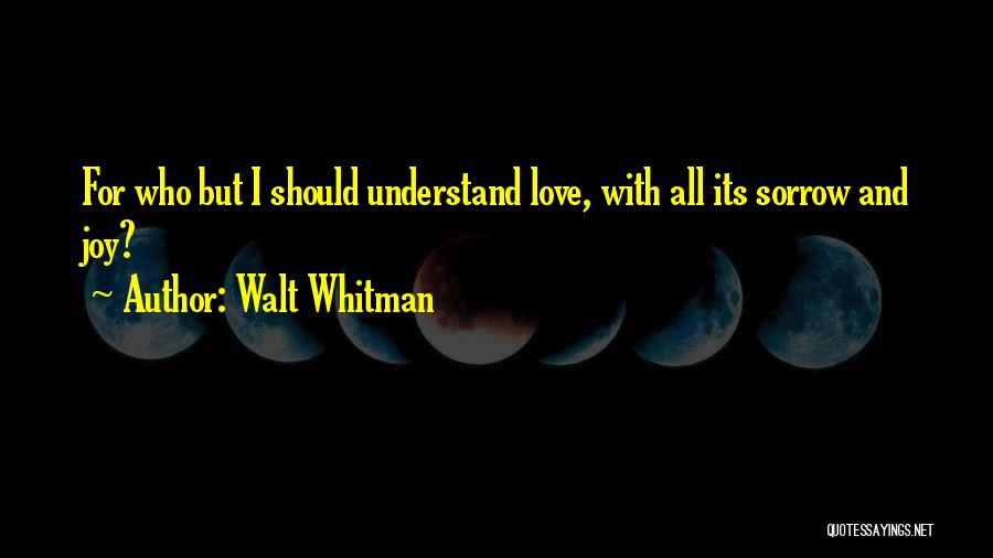 Love Walt Whitman Quotes By Walt Whitman