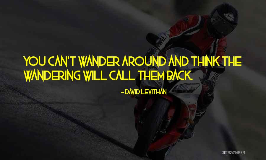 Love Wandering Quotes By David Levithan Love Wandering Quotes By David Levithan