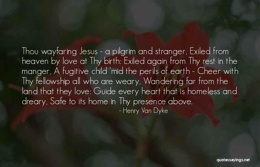 Love Wandering Quotes By Henry Van Dyke Love Wandering Quotes By Henry Van Dyke