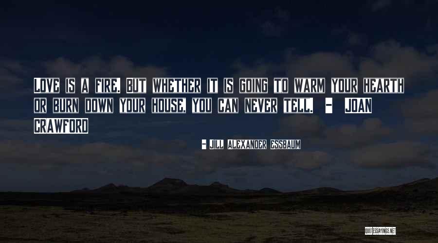 Love Warm Quotes By Jill Alexander Essbaum Love Warm Quotes By Jill Alexander Essbaum