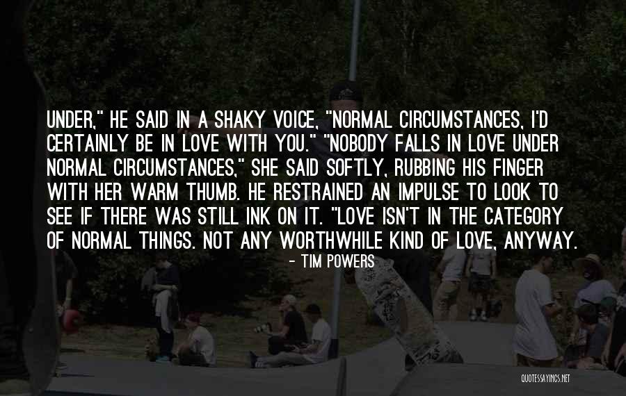Love Warm Quotes By Tim Powers Love Warm Quotes By Tim Powers