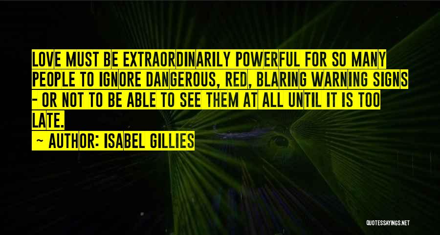 Love Warning Quotes By Isabel Gillies