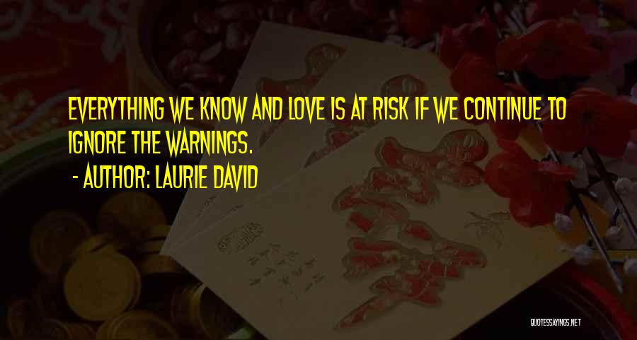 Love Warning Quotes By Laurie David