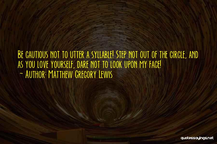 Love Warning Quotes By Matthew Gregory Lewis