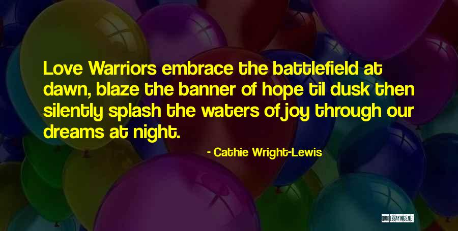 Love Warriors Quotes By Cathie Wright-Lewis