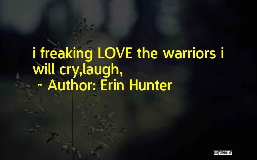 Love Warriors Quotes By Erin Hunter