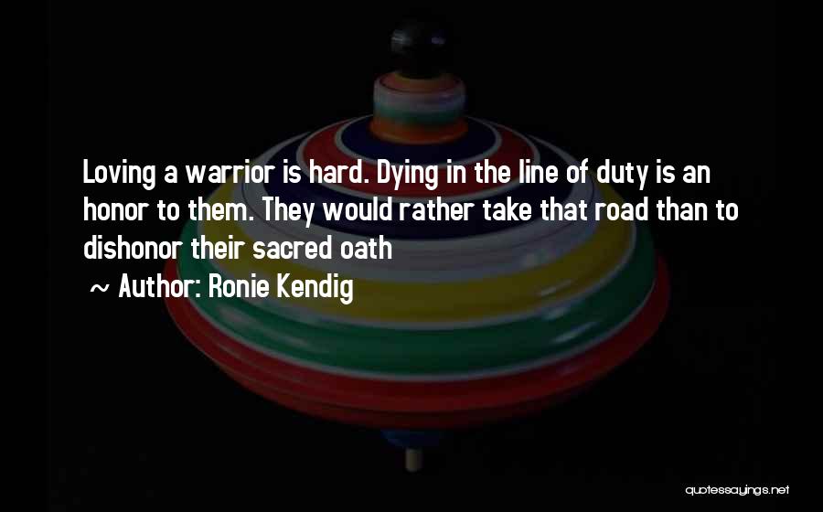 Love Warriors Quotes By Ronie Kendig Love Warriors Quotes By Ronie Kendig