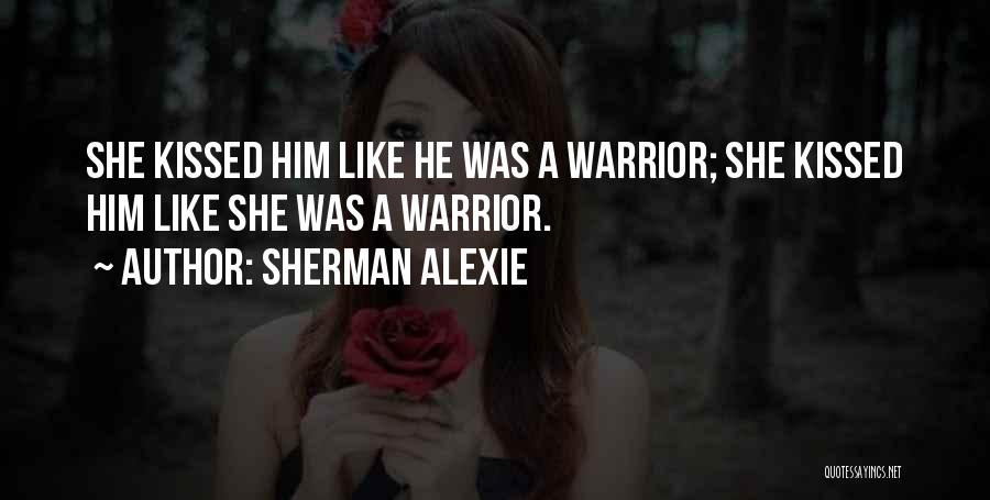 Love Warriors Quotes By Sherman Alexie