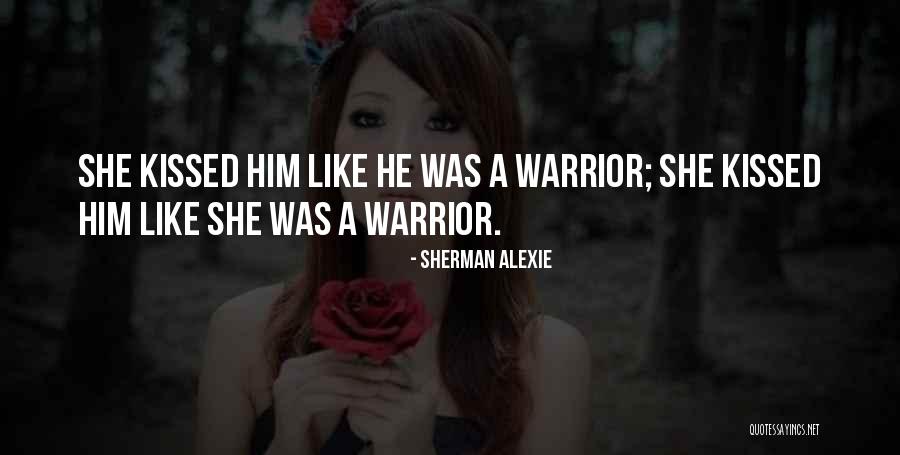 Love Warriors Quotes By Sherman Alexie