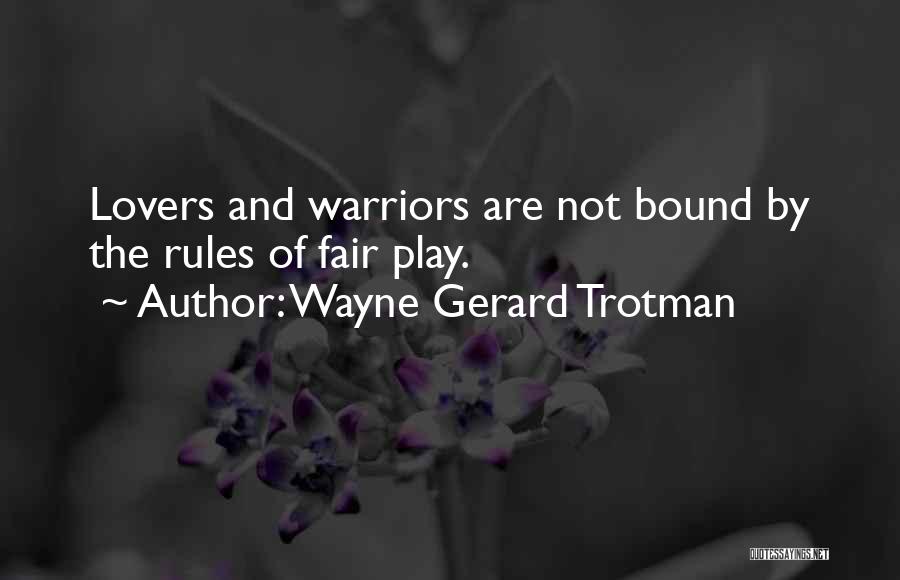 Love Warriors Quotes By Wayne Gerard Trotman