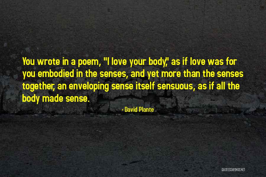 Love Was Made Quotes By David Plante Love Was Made Quotes By David Plante