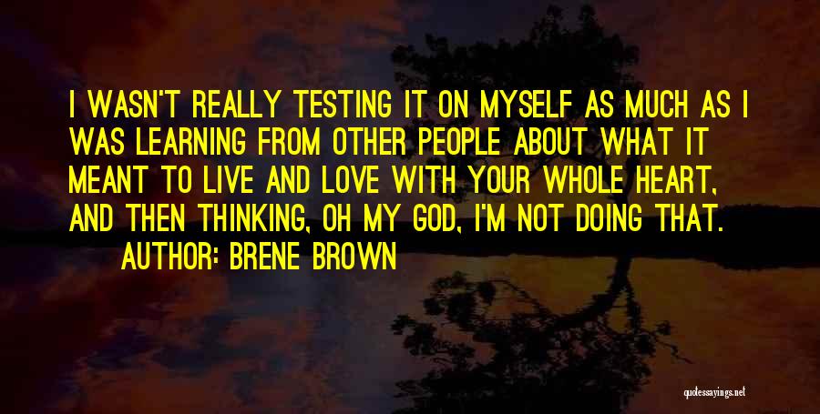 Love Wasn't Meant For Me Quotes By Brene Brown