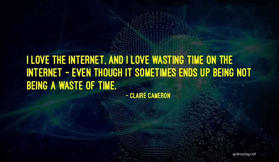 Love Waste Quotes By Claire Cameron Love Waste Quotes By Claire Cameron