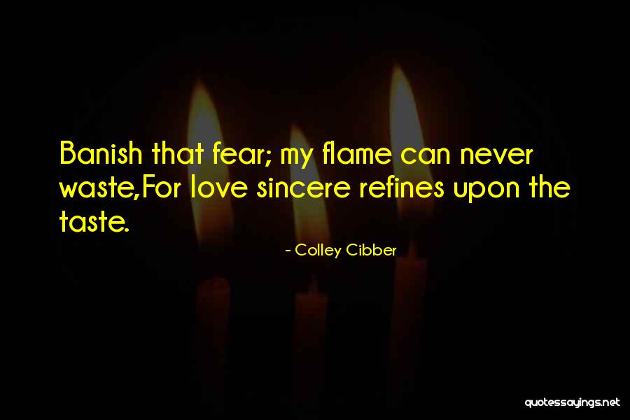 Love Waste Quotes By Colley Cibber Love Waste Quotes By Colley Cibber